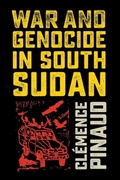Cover: War and Genocide in South Sudan - Cornell University Press