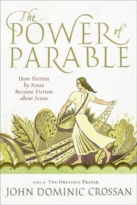 Enlarge image Cover: The Power of Parable: How Fiction by Jesus Became Fiction about Jesus - HarperCollins