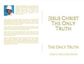 Abbildung von: Jesus Christ The Only Truth - Grace Religious Books Publishing & Distributo