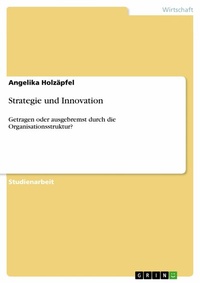 Abbildung von: Strategie und Innovation - GRIN Verlag