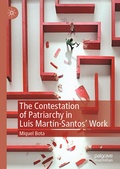 Cover: The Contestation of Patriarchy in Luis Mart&iacute;n-Santos' Work - Palgrave Macmillan