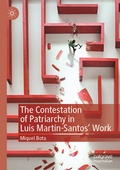 Cover: The Contestation of Patriarchy in Luis Mart&iacute;n-Santos' Work - Palgrave Macmillan