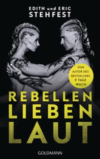 Abbildung von: Rebellen lieben laut - Goldmann