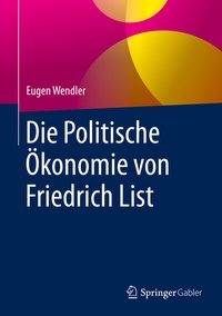Abbildung von: Die Politische Ökonomie von Friedrich List - Springer Gabler