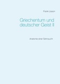 Cover: Griechentum und deutscher Geist II - BoD - Books on Demand