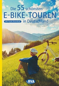 Abbildung von: Die 55 schönsten E-Bike Touren in Deutschland - BVA BikeMedia