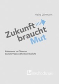 Cover: Zukunft braucht Mut - medhochzwei Verlag