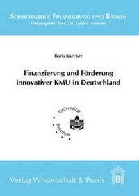 Abbildung von: Finanzierung und Förderung innovativer KMU in Deutschland - Verlag Wissenschaft & Praxis