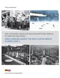 Cover: Der Luftkrieg gegen die Reichshauptstadt Berlin im Zweiten Weltkrieg - Sonnenblumen-Verlag Dresden