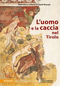 Cover: L'uomo e la caccia nel Tirolo - Athesia-Tappeiner Verlag