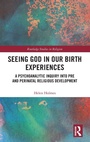 Cover: Seeing God in Our Birth Experiences - Routledge