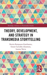 Enlarge image Cover: Theory, Development, and Strategy in Transmedia Storytelling - Routledge
