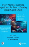 Cover: Fuzzy Machine Learning Algorithms for Remote Sensing Image Classification - CRC Press
