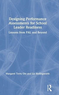 Enlarge image Cover: Designing Performance Assessments for School Leader Readiness - Routledge