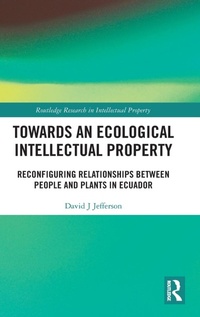 Abbildung von: Towards an Ecological Intellectual Property - Routledge