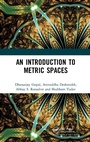 Cover: An Introduction to Metric Spaces - Chapman & Hall/CRC