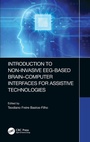Cover: Introduction to Non-Invasive EEG-Based Brain-Computer Interfaces for Assistive Technologies - CRC Press