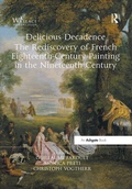 Cover: Delicious Decadence - The Rediscovery of French Eighteenth-Century Painting in the Nineteenth Century - Routledge