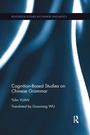 Cover: Cognition-Based Studies on Chinese Grammar - Routledge