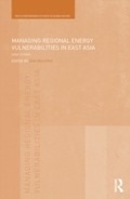 Cover: Managing Regional Energy Vulnerabilities in East Asia - Routledge