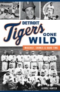 Cover: Detroit Tigers Gone Wild - The History Press