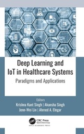 Cover: Deep Learning and IoT in Healthcare Systems - Apple Academic Press Inc.