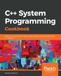 Cover: C++ System Programming Cookbook - Packt Publishing