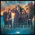 Cover: Torchwood #37 Tropical Beach Sounds and Other Relaxing Seascapes #4 - Big Finish Productions Ltd