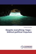 Cover: Despite everything: hope - biblical-political impulses - LAP Lambert Academic Publishing