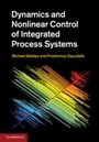 Cover: Dynamics and Nonlinear Control of Integrated Process Systems - Cambridge University Press