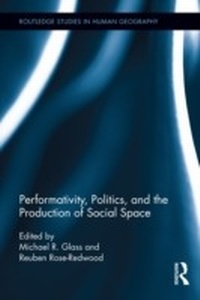 Enlarge image Cover: Performativity, Politics, and the Production of Social Space - Routledge