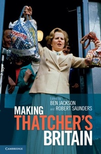 Enlarge image Cover: Making Thatcher's Britain - Cambridge University Press