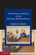 Cover: The Power of Oratory in the Medieval Muslim World - Cambridge University Press