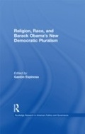 Cover: Religion, Race, and Barack Obama's New Democratic Pluralism - Routledge