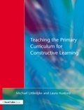 Cover: Teaching the Primary Curriculum for Constructive Learning - Routledge