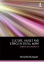Cover: Culture, Values and Ethics in Social Work - Routledge