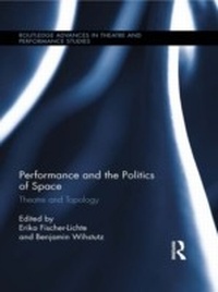 Enlarge image Cover: Performance and the Politics of Space - Routledge
