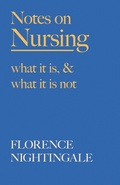 Cover: Notes on Nursing - What It Is, and What It Is Not - Read Books Ltd.