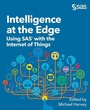 Cover: Intelligence at the Edge - SAS Institute