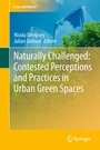 Cover: Naturally Challenged: Contested Perceptions and Practices in Urban Green Spaces - Springer