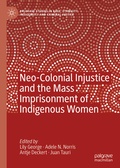 Cover: Neo-Colonial Injustice and the Mass Imprisonment of Indigenous Women - Palgrave Macmillan