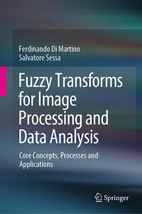 Enlarge image Cover: Fuzzy Transforms for Image Processing and Data Analysis - Springer