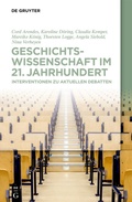 Cover: Geschichtswissenschaft im 21. Jahrhundert - De Gruyter Oldenbourg