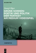 Cover: Gr&uuml;ne Sonnen: Poetik und Politik der Fantasy am Medium Videospiel - De Gruyter