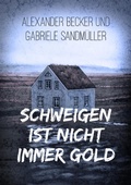 Cover: Schweigen ist nicht immer Gold - Books on Demand