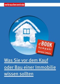 Enlarge image Cover: Was Sie vor dem Kauf oder Bau einer Immobilie wissen sollten - Verbraucherzentrale NRW e.V.