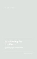 Cover: Oliver Ressler (Hg.): Barricading the Ice Sheets. - Camera Austria