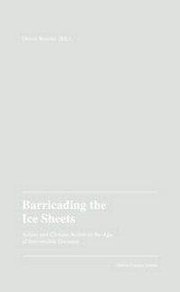 Enlarge image Cover: Oliver Ressler (Hg.): Barricading the Ice Sheets. - Camera Austria