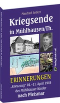 Cover: Kriegsende in M&uuml;hlhausen/Th. 1945 - ERINNERUNGEN - Verlag Rockstuhl