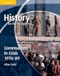Cover: History for the IB Diploma: Communism in Crisis 1976-89 - Cambridge University Press